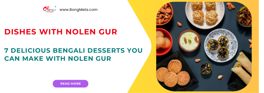 7 Delicious Bengali Desserts You Can Make with Nolen Gur