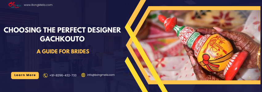 Choosing the Perfect Designer Gachkouto (A Guide for Brides)